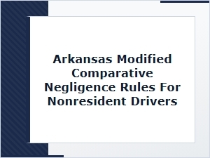 Arkansas Modified Negligence Rules for Nonresident Drivers