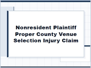 Proper County Venue for Nonresident Plaintiff Injury Claims